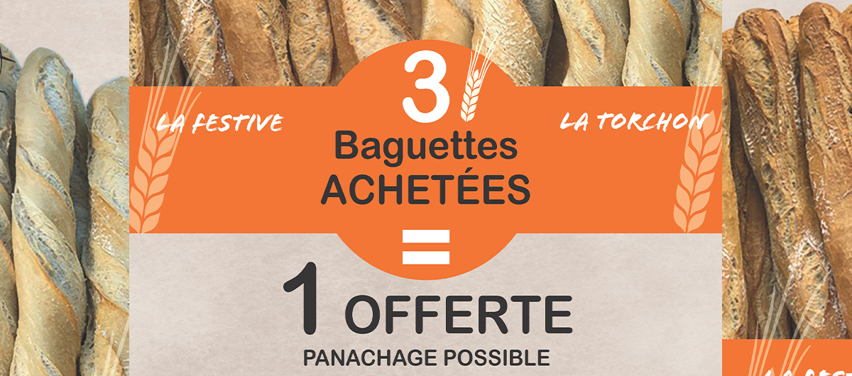 3 BAGUETTES ACHETÉES = 1 OFFERTE